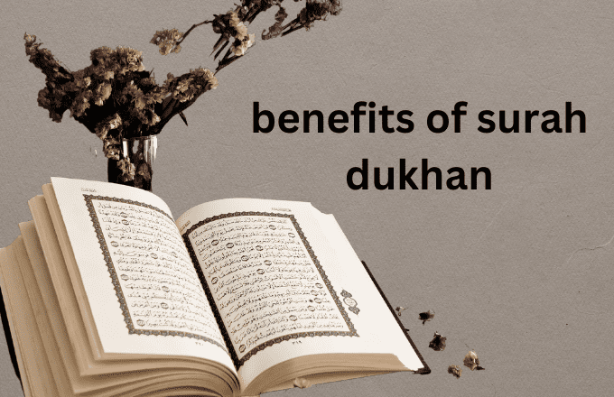 Surah Dukhan Benefits