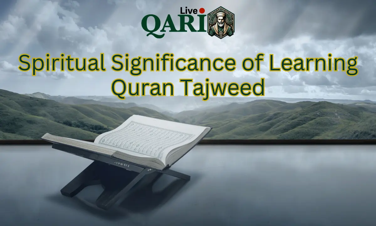 Spiritual Significance Of Learning Tajweed