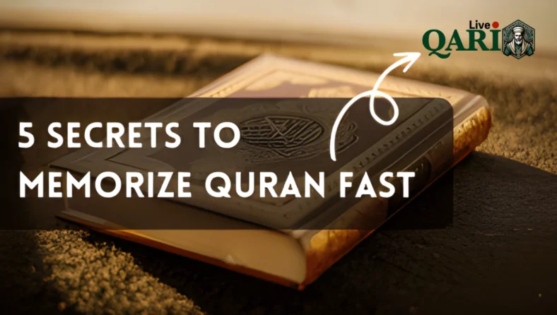 5 Secrets To Memorize Quran Fast