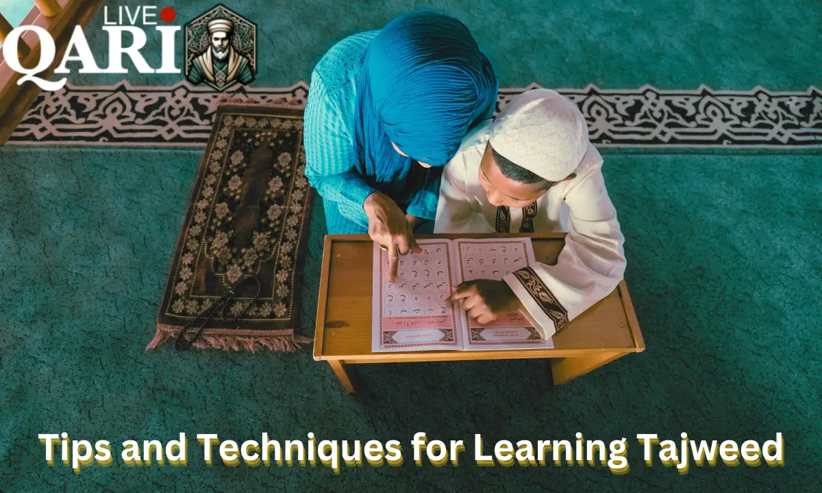 Pro Tips And Techniques For Learning Tajweed Efficiently